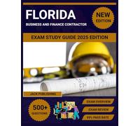 Florida Business and Finance Contractor Exam Study Guide 2025 Edition: Complete Review with Practice Questions, Financial Management & Florida Construction Law