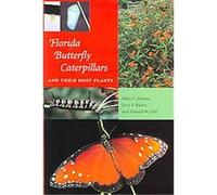 Florida Butterfly Caterpillars And Their Host Plants Donald W. Hall, Jerry F. Butler, Marc C. Minno (Auteur)