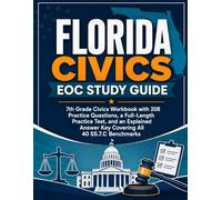 Florida Civics EOC Study Guide: 7th Grade Civics Workbook with 208 Practice Questions, a Full-Length Practice Test, and an Explained Answer Key Covering All 40 SS.7.C Benchmarks