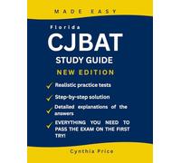 Florida CJBAT Study Guide New Edition: Complete Exam Prep with Realistic Practice Tests, Detailed Answer Explanations & Proven Strategies for Law Enforcement and Correctional Applicants