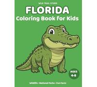 Florida: Coloring Book for Kids Ages 4-8: Wildlife, National Parks, Animals and Fun Facts