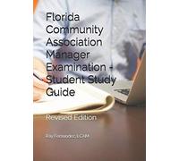Florida Community Association Manager Examination - Student Study Guide: Revised Edition