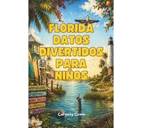 Florida Datos Divertidos Para Niños: Descubre Los Lugares Famosos, Animales,Comida e Inventos Geniales Del Estado Del Sol