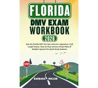 Florida DMV Exam Workbook: Pass the Florida DMV Test Fast with 500+ Questions, 5 Full Length Exams, Step-by-Step Answers, Study Plans, & Realistic Quizzes For Quick-Study Sessions