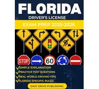 FLORIDA DRIVER’S LICENSE EXAM PREP 2025-2026: Your Complete Guide to Passing the Florida DMV Written and Road Test on the First Try