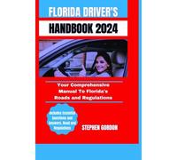 Florida Driver's Handbook 2024: Your Comprehensive Manual To Florida's Roads And Regulations (Calmness Driving, Master Of The Road)