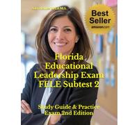 Florida Educational Leadership Exam FELE Subtest 2: Study Guide & Practice Exam 2nd Edition