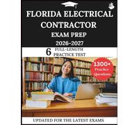 Florida Electrical Contractor Exam Prep 2026-2027: Your All-in-One Prep to Success with Practice Questions, Detailed Explanations, and Expert Strategies
