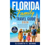Florida Family Travel Guide 2026: Explore Theme Parks, Disney World, Universal Orlando, Beach Resorts, Road Trip Itineraries & Dining Tips for a Stress-Free Travel with Kids