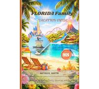 Florida Family Vacation Guide 2026: Insider Tips for Visiting Disney, Universal, and Beyond.