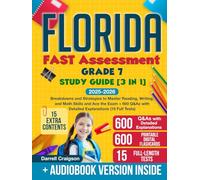 Florida FAST Assessment Grade 7 Study Guide [3 in 1]: Breakdowns and Strategies to Master Reading, Writing, and Math Skills and Ace the Exam + 600 Q&As with Detailed Explanations (15 Full Tests)