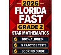 Florida FAST Grade 2 Mathematics: 5 Practice Tests for the Star Mathematics Assessment with Scoring Guide and 7-Day Test Preparation Plan