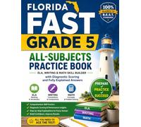 Florida FAST Grade 5 All-Subjects Practice Book: ELA, Writing & Math Skill Builder with Diagnostic Scoring and Fully Explained Answers
