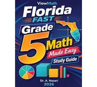 Florida FAST Grade 5 Math Made Easy: Study Guide with Key Concepts, Review & Practice