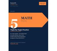 Florida FAST Grade 5 Math Practice: Topic-by-Topic Workbook Aligned to the B.E.S.T. Standards - 200 Questions with Complete Answer Key and Step-by-Step Explanations (2026-2027 Edition)