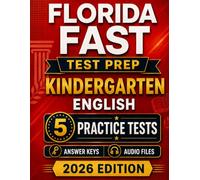 Florida FAST Kindergarten English: 5 Practice Tests for the Star Early Literacy Assessment with Audio Files & Scoring Guide