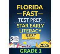 Florida FAST Star Early Literacy Grade 1: Practice Workbook with 5 Full-Length Tests Aligned to B.E.S.T. Standards