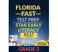 Florida FAST Star Early Literacy Grade 2: Practice Workbook with 5 Full-Length Tests Aligned to B.E.S.T. Standards
