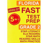 Florida FAST Test Prep Grade 2: The Ultimate 5-in-1 Workbook for Literacy, Reading, and Math - Featuring Full-Length Tests and Topic-by-Topic Practice