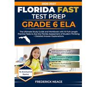 Florida FAST Test Prep Grade 6 ELA: The Ultimate Study Guide and Workbook with 10 Full-Length Practice Tests to Ace the Florida Assessment of Student Thinking + Detailed Answer Explanations