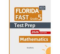 Florida FAST Test Prep Math Grade 5: Essential Mathematics Practice Test Prep for Florida Assessment of Student Thinking (FAST) 5th grade
