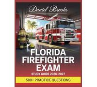 Florida Firefighter Exam Study Guide 2026-2027: In-Depth Material Review with Practice Question Set, Complete Answer Keys, and Solutions