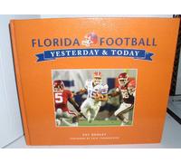 FLORIDA FOOTBALL YESTERDAY & TODAY