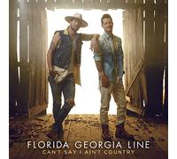 Florida Georgia Line - Can't Say I Ain't Country [Vinyl] Gatefold Lp Jacket
