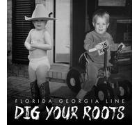 FLORIDA GEORGIA LINE - DIG YOUR ROOTS CD NEUF