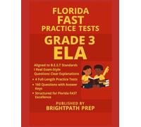 Florida Grade 3 FAST ELA Practice Tests: 4 Full-Length Practice Tests · 160 Questions · Aligned to B.E.S.T Standards · PM3 Reading & Grammar Prep