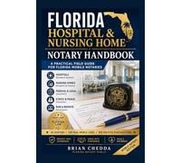 Florida Hospital & Nursing Home Notary Handbook: A Practical Field Guide for Florida Mobile Notaries