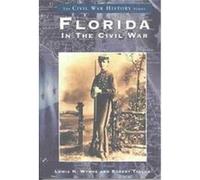 Florida in the Civil War, The Civil War History Series Lewis N. Wynne, Robert A. Taylor (Auteur)
