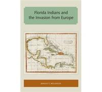 Florida Indians & The Invasion From Euro Jerald T Milanich, (Auteur)