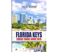 Florida Keys Cruise Travel Guide 2026: Explore Historic Old Town, Coral Reef Adventures, Local Dining, and Family-Friendly Experiences on Florida Keys Cruise Routes