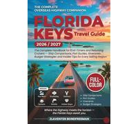Florida Keys Overseas Highway Travel Guide 2026-2027: Best Stops on Your Road Trip from Miami to Key West, Explore Key Largo, Islamorada, Marathon and Beyond with Local Insider Tips