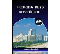 FLORIDA KEYS REISEFÜHRER 2026: Der ultimative Meile-für-Meile-Begleiter für die Karibik Amerikas