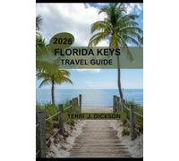 FLORIDA KEYS TRAVEL GUIDE 2026: Snorkeling, Road Trips, Festivals, and Hidden Gems Await