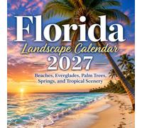Florida Landscape Calendar 2027: Beaches, Everglades, Palm Trees, Springs, and Tropical Scenery