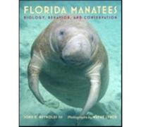 Florida Manatees by Reynolds & John E. & III Chairman & U.S. Marine Mammal Commission John E Reynolds, Lynch Iii, Wayne (Auteur)