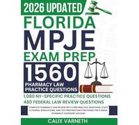 Florida MPJE Exam Prep 2026: Complete Pharmacy Law Review with 1,560 Practice Questions, State & Federal Regulations, and Test Preparation Strategies for Florida Pharmacy Licensure Success