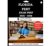 Florida PERT Study Guide 2025 -2026: Your All-in-One Prep to Success with Practice Questions, Detailed Explanations, and Expert Strategies