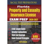 Florida Property and Casualty Insurance License Exam Prep: All-in-One Study Guide with 640 Practice Questions, Detailed Answer Explanations, Exam-Focused Strategies and Florida State Law Review