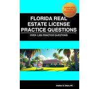FLORIDA REAL ESTATE LICENSE PRACTICE QUESTIONS: OVER 1,000 PRACTICE QUESTIONS