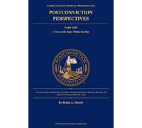 Florida Rule of Criminal Procedure 3.850: Postconviction Perspectives: Part One - A View at the Rules Within the Rule: A Practical Guide to the ... and Appeals Governing Florida Rule 3.850