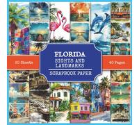 Florida Sights and Landmarks Scrapbook Paper: Attractions and Places to Visit in Florida, 210+ Watercolor Style Pictures for Collage Making, Scrapbooking, and Junk Journaling