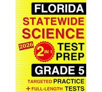 Florida Statewide Science Assessment Grade 5 Test Prep: The Ultimate 2-in-1 Bundle with Topic-by-Topic NGSSS-Aligned Science Practice and 4 Full-Length Tests with Detailed Solutions