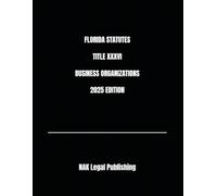 FLORIDA STATUTES TITLE XXXVI BUSINESS ORGANIZATIONS 2025 EDITION