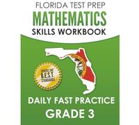 FLORIDA TEST PREP Mathematics Skills Workbook Daily FAST Practice Grade 3: Ongoing Practice for the FAST Math Tests