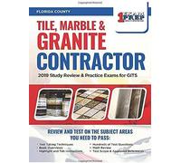 Florida Tile, Marble & Granite Contractor: 2019 Study Review & Practice Exams For Gits