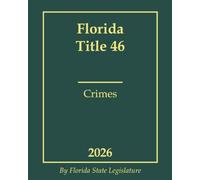 Florida Title 46 - Crimes 2026
